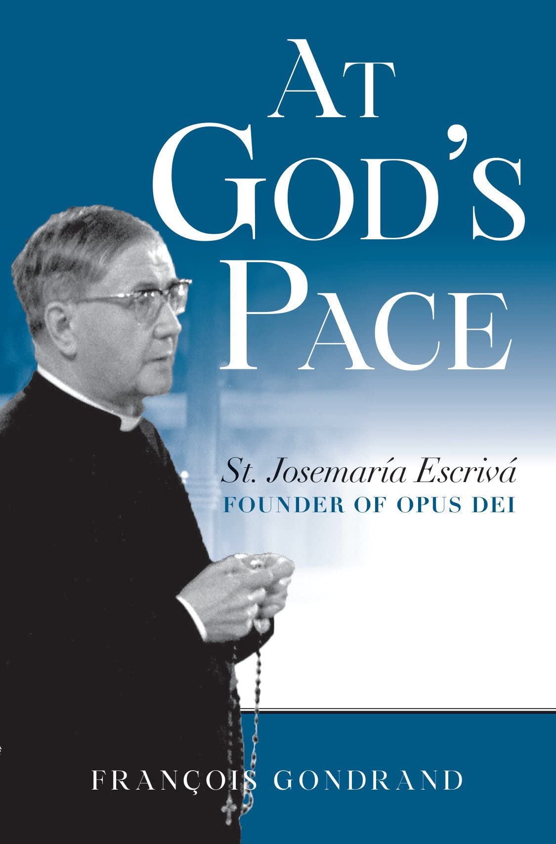 At God's Pace: St. Josemaría Escrivá, Founder of Opus Dei (Paperback)
