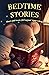 Bedtime Stories: Short and Sweet, For a Good Night's Sleep