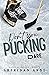 Don't You Pucking Dare (Kin...