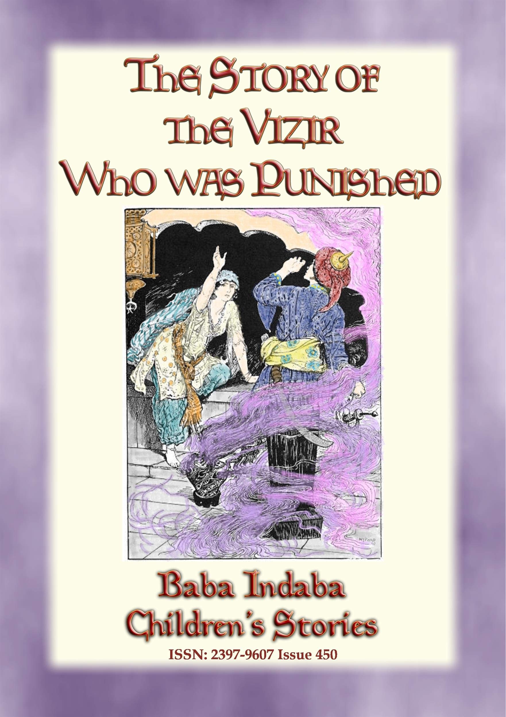 THE STORY OF THE VIZIER WHO WAS PUNISHED - An Eastern Fairy Tale: Baba Indaba Children's Stories - Issue 450 (Kindle Edition)