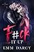 F#ck It Up (The Heritage #2)