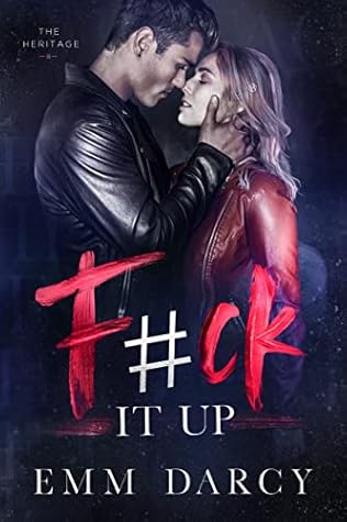 F#ck It Up (The Heritage #2)