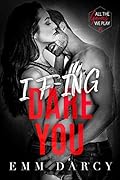 I F-ing Dare You (All the Games We Play #1)