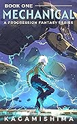 Mechanical - A Progression Fantasy Series (Light Novel)