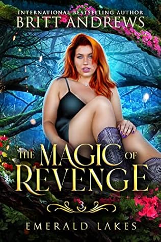 The Magic of Revenge (Emerald Lakes, #3)