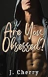 Are You Obsessed? Are You Obsessed?