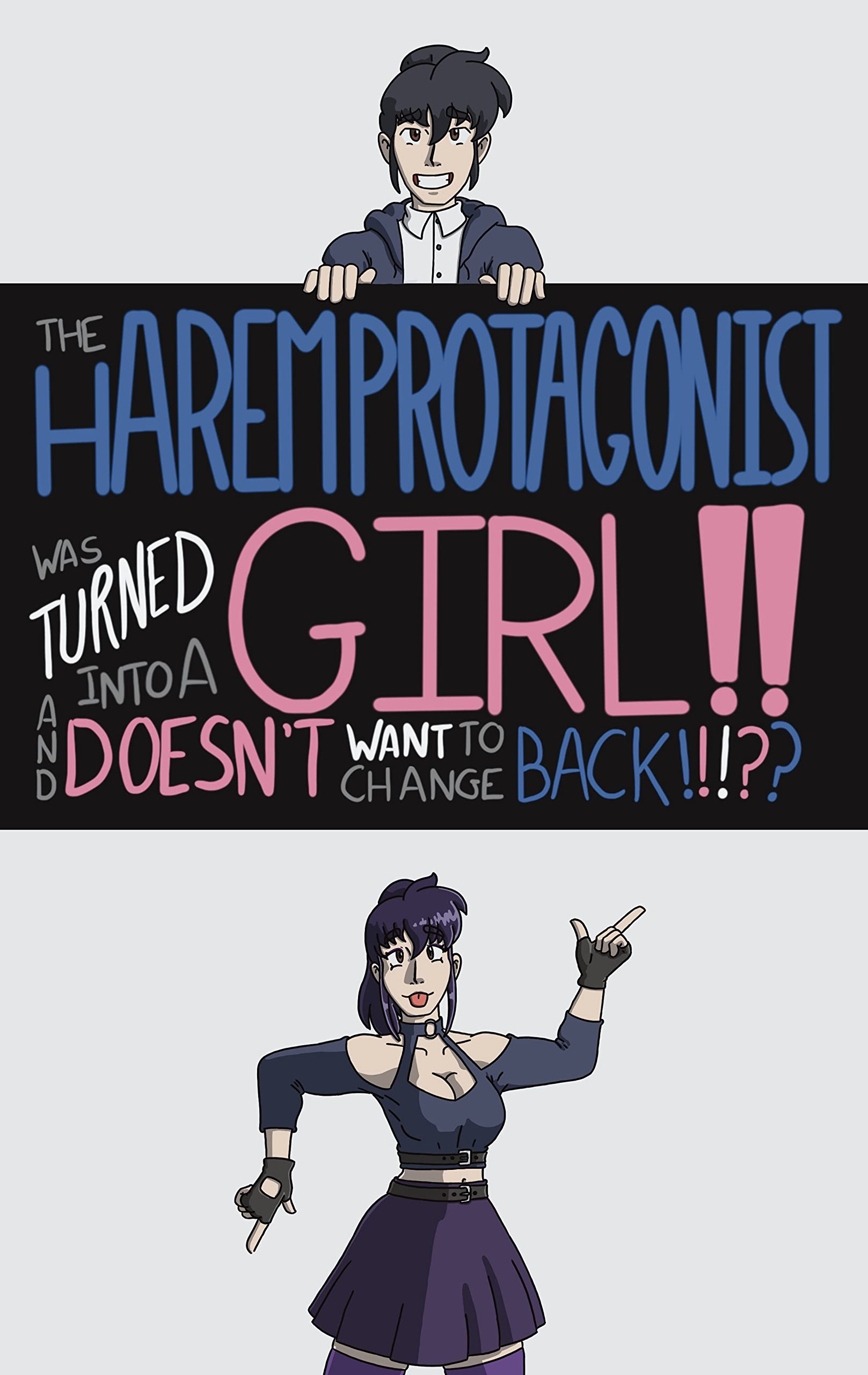 The Harem Protagonist Was Turned Into A Girl!! And Doesn’t Want To Change Back!!!??: Illustrated Edition (The Sveta-verse)