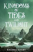 Kingdoms of Tides and Twilight