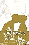 Book cover for The Only Sunflower I See Is You (Vol. 3): A Chinese BL Novel