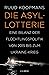 Die Asyl-Lotterie: Eine Bilanz der Flüchtlingspolitik von 2015 bis zum Ukraine-Krieg (German Edition)