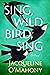 Sing, Wild Bird, Sing