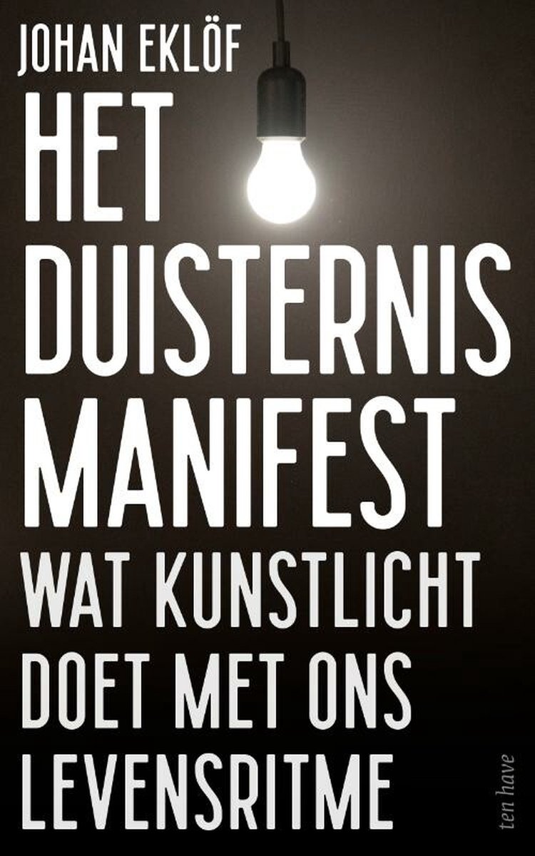 Het duisternismanifest: Over wat kunstlicht doet met ons levensritme