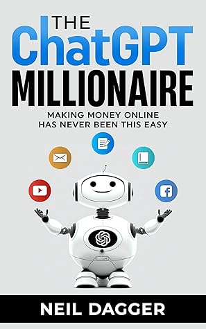 The ChatGPT Millionaire (Chat GPT Mastery)