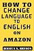 How to Change Language to English On Amazon by Jessica X. Bryson