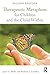 Therapeutic Metaphors for Children and the Child Within by Joyce C. Mills