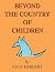 Beyond the Country of Children