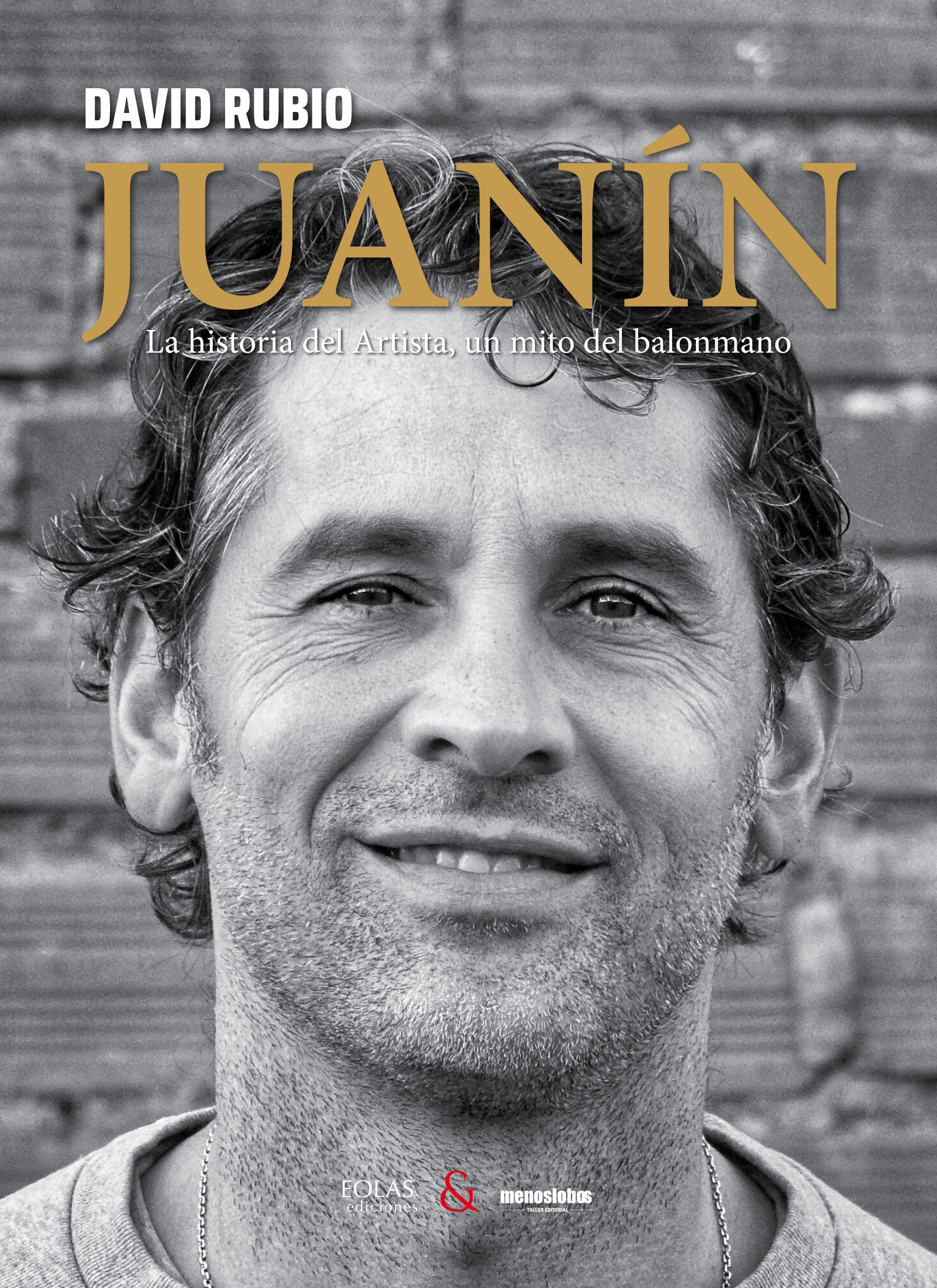 Juanín. La historia del Artista, un mito del balonmano