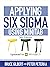 Applying Six Sigma Using Minitab: 5th Edition Updated to Minitab 21