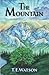 The Mountain by T.E. Watson