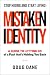 Mistaken Identity: A Guide to Letting Go of a Past That's Holding You Back