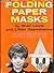 Folding Paper Masks by Shari Lewis