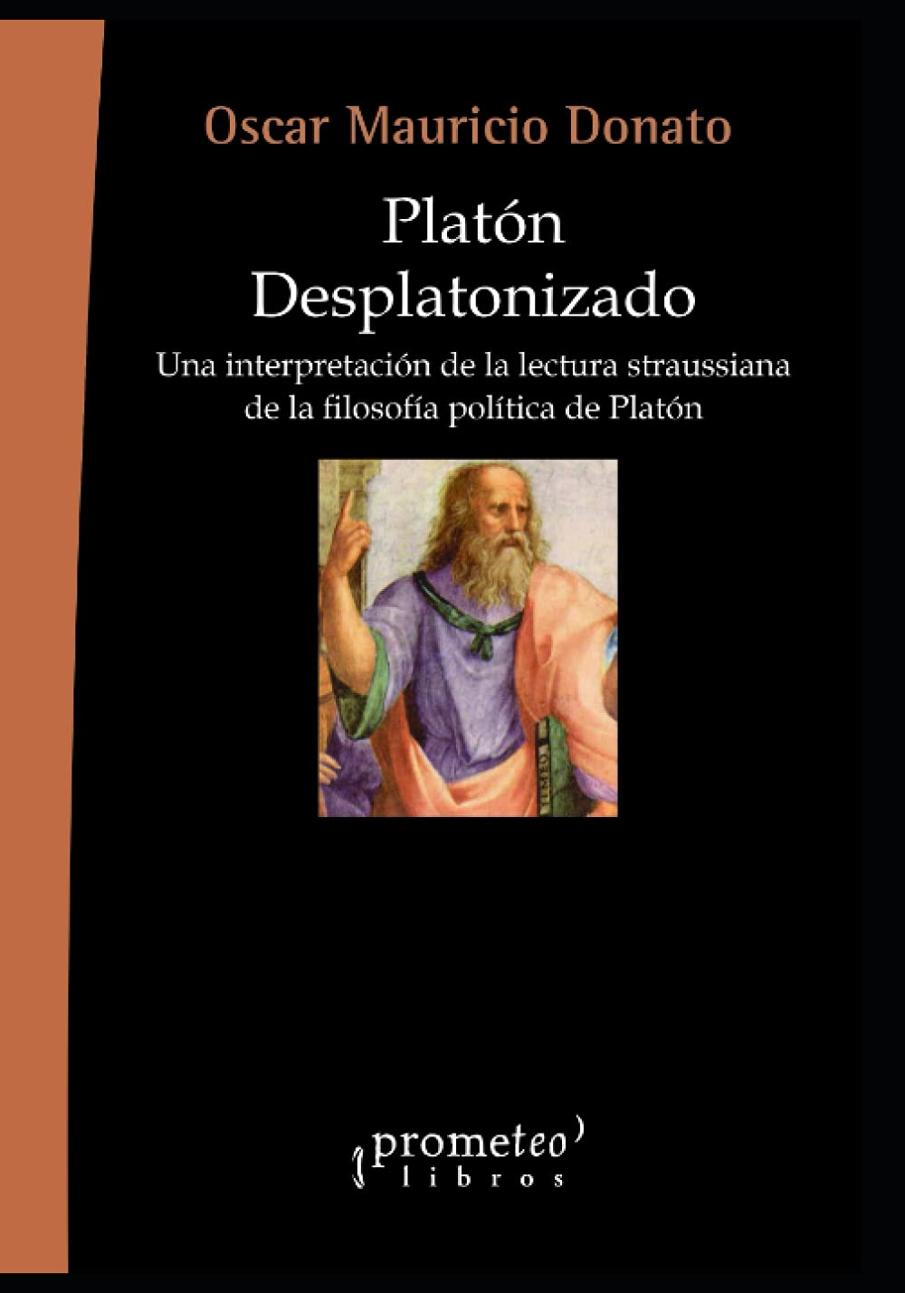Platón desplatonizado: Una interpretación de la lectura straussiana de la filosofía política de Platón (Paperback)