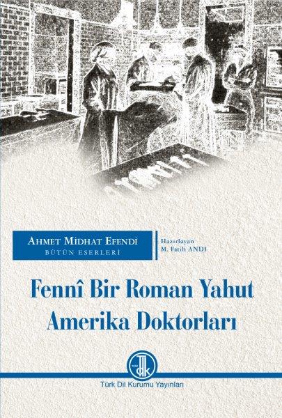Fennî Bir Roman Yahut Amerika Doktorları (Paperback)