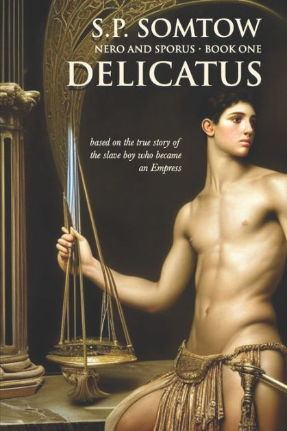 Delicatus: From Slave Boy to Empress in Imperial Rome (Nero and Sporus #1)