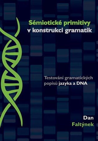 Sémiotické primitivy v konstrukci gramatik: Testování gramatických popisů jazyka a DNA