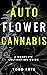 Auto-Flowering Cannabis: A ...