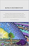 Flat Earth: Kings Dethroned : A history of the evolution of astronomy from the time of the Roman Empire up to the present day