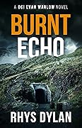 Burnt Echo (DCI Evan Warlow #7)