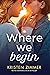 Where We Begin: Eine New Adult Romance, die unter die Haut geht (German Edition)