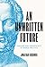 An Unwritten Future: Realism and Uncertainty in World Politics (Princeton Studies in International History and Politics)