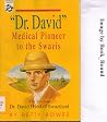 "Dr. David", medical pioneer to the Swazis: The story of Dr. David Hynd of Swaziland "Dr. David", medical pioneer to the Swazis: The story of Dr. David Hynd of Swaziland