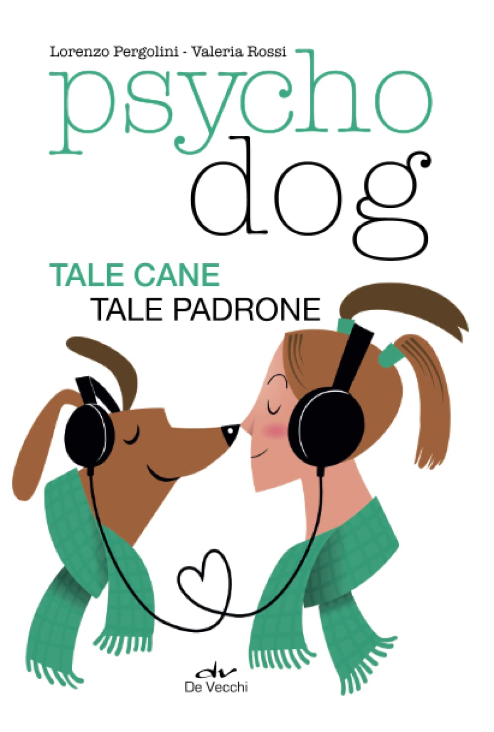Psychodog: Tale cane tale padrone (EDUCAZIONE E SALUTE DEL CANE) (Italian Edition)