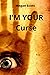 I'M YOUR Curse