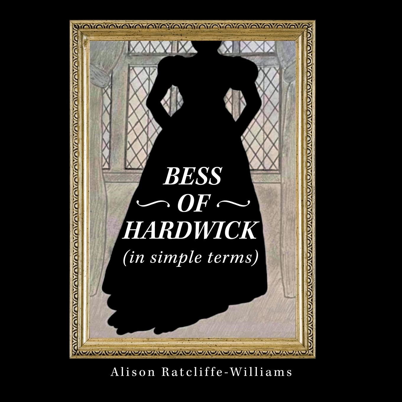 Bess of Hardwick in Simple Terms (Paperback)