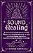 Sound Healing: A Mini Begin...