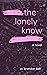 The Lonely Know