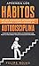 Aprenda los Hábitos de las Personas Altamente Efectivas y Cóm... by Felipe Rojas