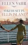 Sykehuset på Ellis Island (Idle Hour-trilogien, #3)