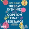 Tuesday Evenings with the Copeton Craft Resistance by Kate Solly