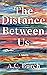The Distance Between Us (Ho...