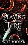 Playing with Fire