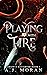 Playing with Fire (Orion's Daughter #1)