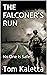 THE FALCONER'S RUN by Tom Kaletta