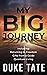 My Big Journey: Returning to Freedom, Gifts from a Guide, Quantum Living