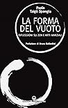 La forma del vuoto: Riflessioni su zen e arti marziali (Italian Edition) La forma del vuoto: Riflessioni su zen e arti marziali (Italian Edition)