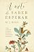 A Arte de Saber Esperar by M.J. Ryan A Arte de Saber Esperar by M.J. Ryan